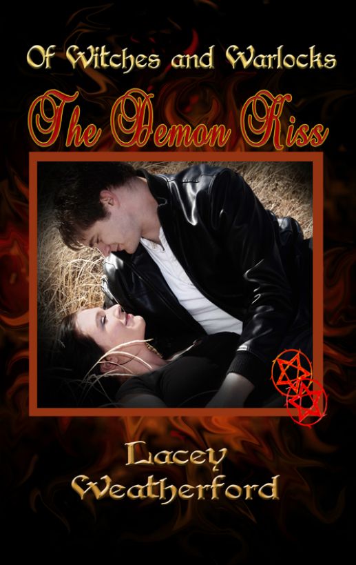 Of Witches and Warlocks: The Demon Kiss by Lacey Weatherford