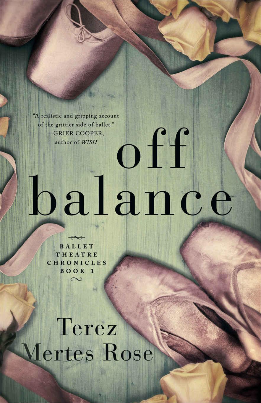 Off Balance (Ballet Theatre Chronicles Book 1) by Terez Mertes Rose