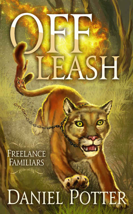 Off Leash (Freelance Familiars Book 1) by Daniel Potter