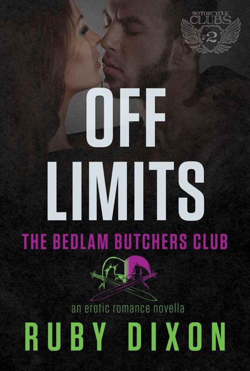 Off Limits: A Bedlam Butchers MC Romance (The Motorcycle Clubs Book 2) by Dixon, Ruby