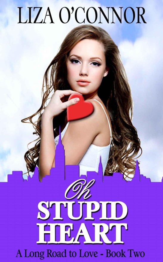 Oh Stupid Heart by Liza O'Connor