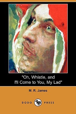 Oh, Whistle, and I'll Come to You, My Lad (1904) by M.R. James