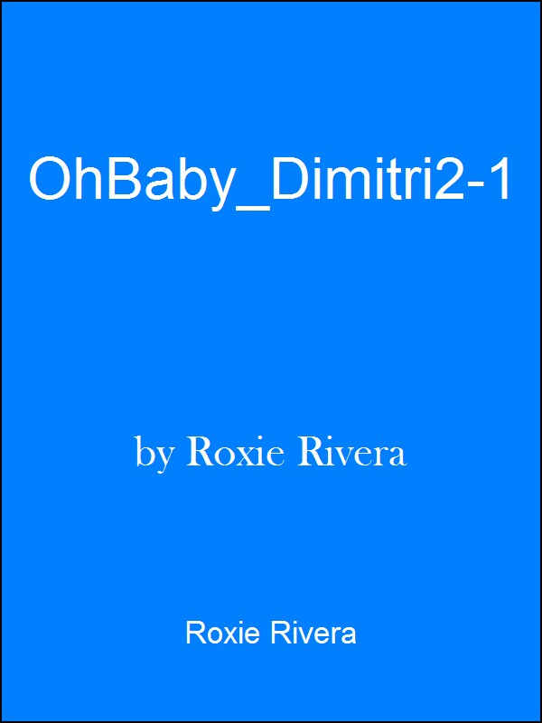 OhBaby_Dimitri2-1 (2013) by Roxie Rivera