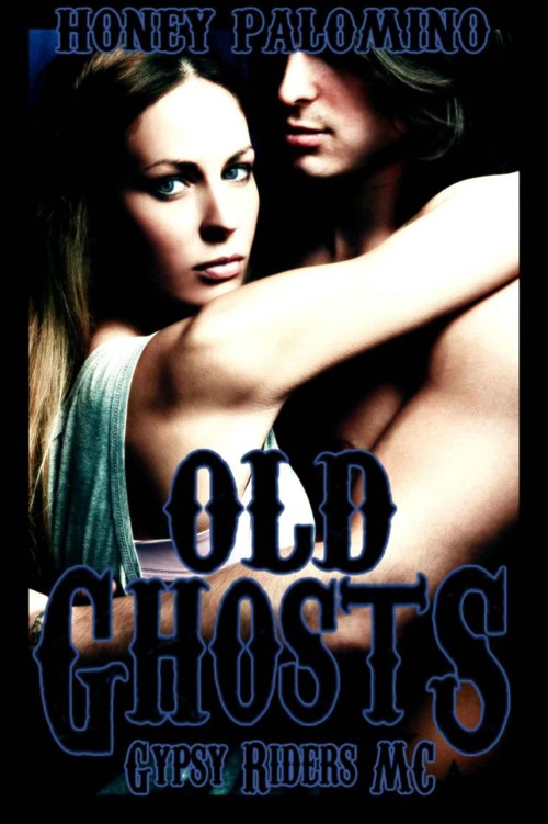 Old Ghosts: Gypsy Riders MC by Palomino, Honey