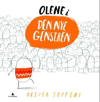 Olene i den nye genseren (2013) by Oliver Jeffers