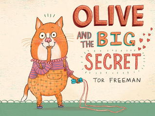 Olive and the Big Secret (2012) by Tor Freeman