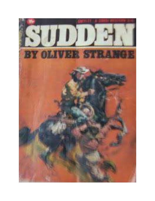 Oliver Strange - Sudden Westerns 02 - Sudden(1933) by Oliver Strange