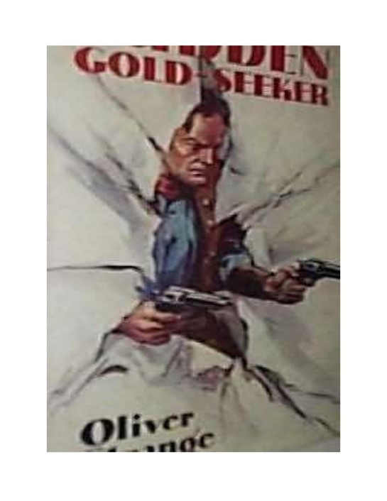 Oliver Strange - Sudden Westerns 06 - Sudden Gold-Seeker(1937) by Oliver Strange