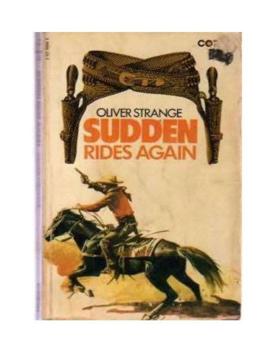 Oliver Strange - Sudden Westerns 07 - Sudden Rides Again(1938) by Oliver Strange