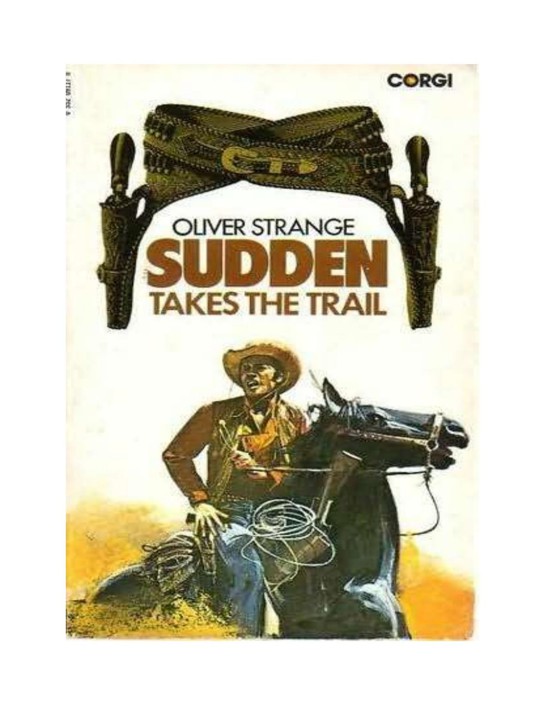 Oliver Strange - Sudden Westerns 08 - Sudden Takes The Trail(1940)