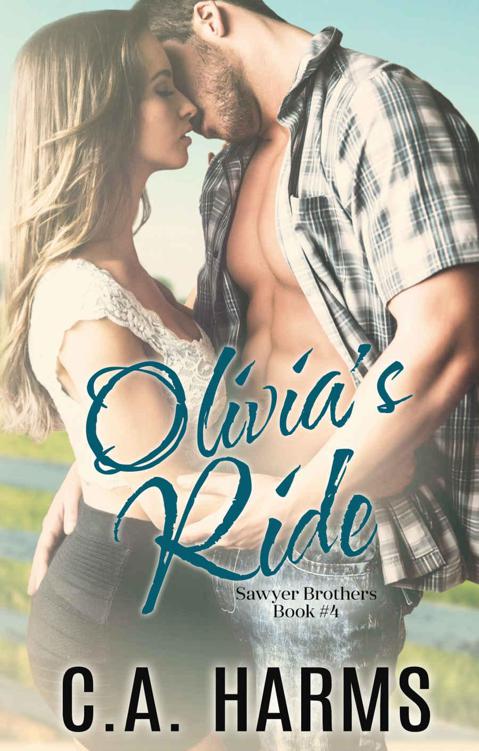 Olivia's Ride (Sawyer Brothers Book 4) by C.A. Harms