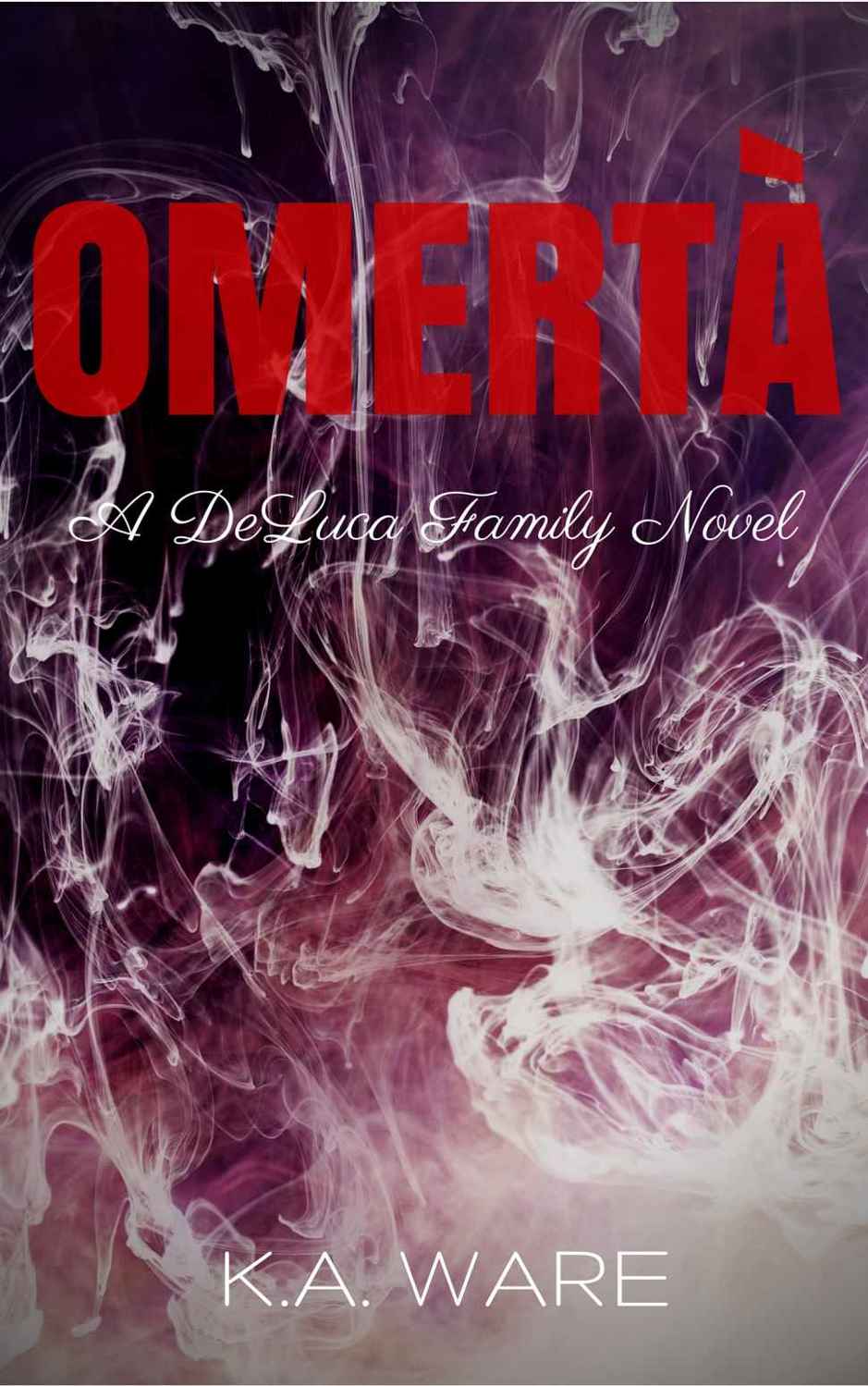 Omerta (The DeLuca Family #1) by K. A. Ware