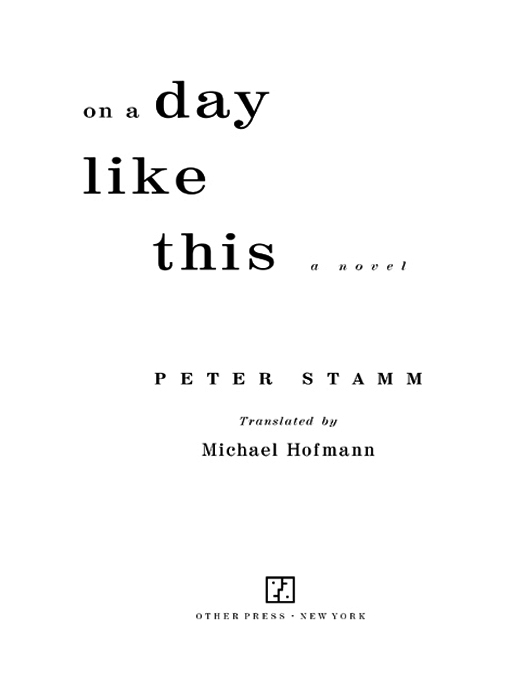 On A Day Like This (2006) by Peter Stamm