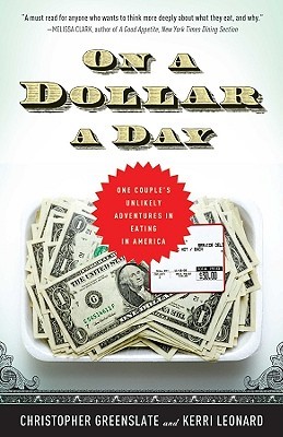 On a Dollar a Day: One Couple's Unlikely Adventures in Eating in America (2010) by Christopher Greenslate