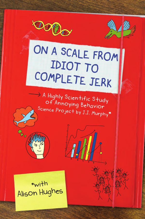 On a Scale from Idiot to Complete Jerk (2014) by Alison Hughes