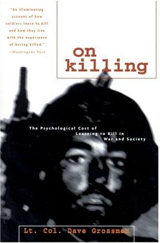 On Killing: The Psychological Cost of Learning to Kill in War and Society (2003)