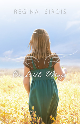 On Little Wings (2012) by Regina Sirois