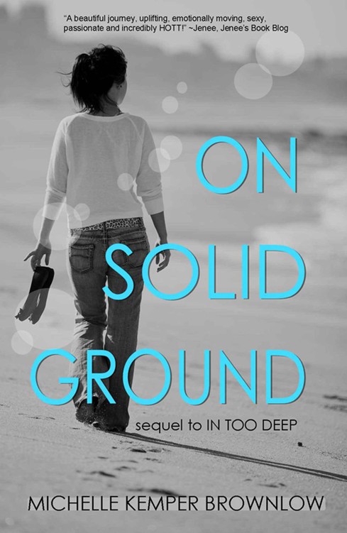 On Solid Ground: Sequel to in Too Deep by Michelle Kemper Brownlow