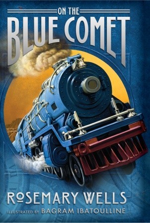 On the Blue Comet (2010) by Rosemary Wells