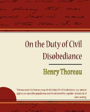 On the Duty of Civil Disobediance (2007) by Henry David Thoreau