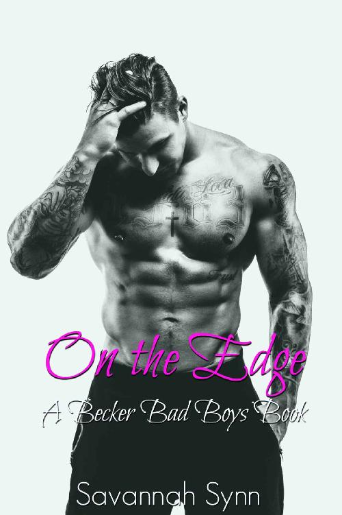 On the Edge: An Alpha Bad Boy Romance (Becker Bad Boys Book 1) by Savannah Synn