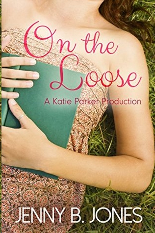 On the Loose by Jenny B. Jones