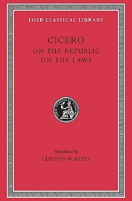 On the Republic/On the Laws (1928) by Marcus Tullius Cicero