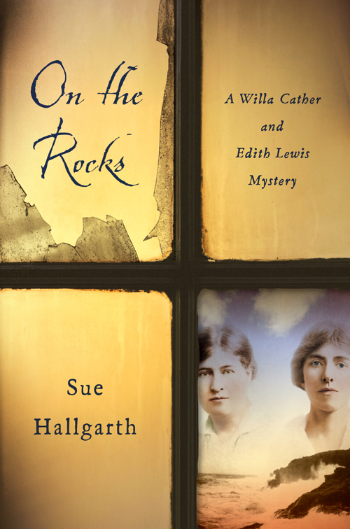 On the Rocks: A Willa Cather and Edith Lewis Mystery by Sue Hallgarth