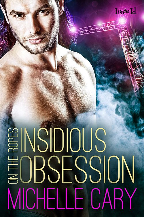 On the Ropes 2: Insidious Obsession (2014) by Michelle Cary