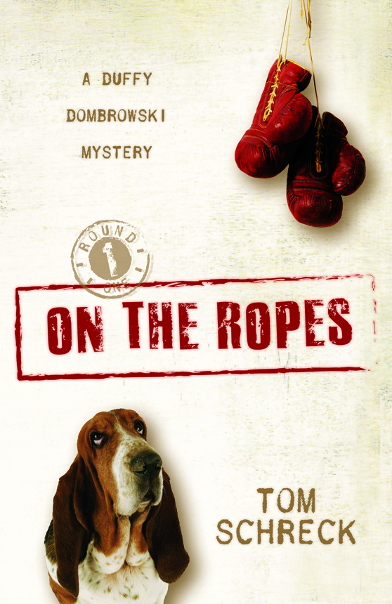 On the Ropes: A Duffy Dombrowski Mystery (2012) by Tom Schreck