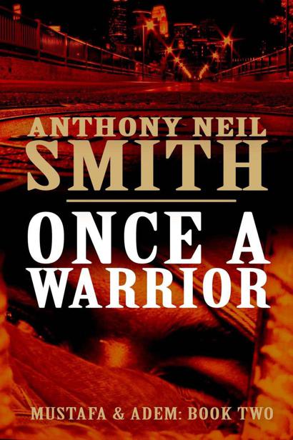 Once A Warrior (Mustafa And Adem) by Anthony Neil Smith