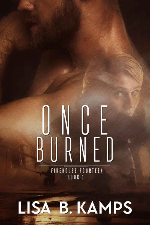 Once Burned (Firehouse Fourteen Book 1)