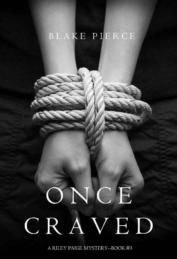 Once Craved (a Riley Paige Mystery--Book #3) by Blake Pierce