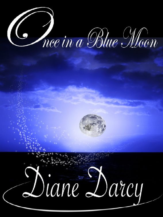 Once in a Blue Moon by Diane Darcy