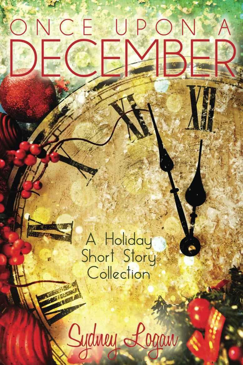 Once Upon a December: A Holiday Short Story Collection by Sydney Logan