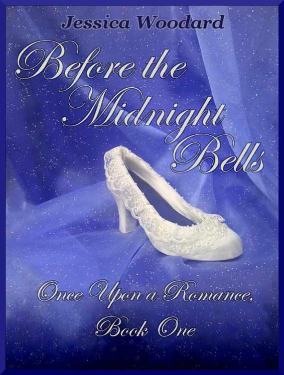 Once Upon a Romance 01 - Before the Midnight Bells by Jessica Woodard