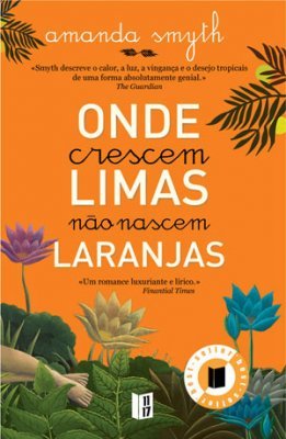 Onde Crescem Limas não Nascem Laranjas (2009) by Amanda Smyth