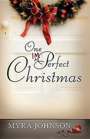 One Imperfect Christmas (2009) by Myra Johnson