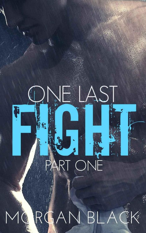 One Last Fight (Part 1) (Fighter Romance) (Dark Desires) by Black, Morgan