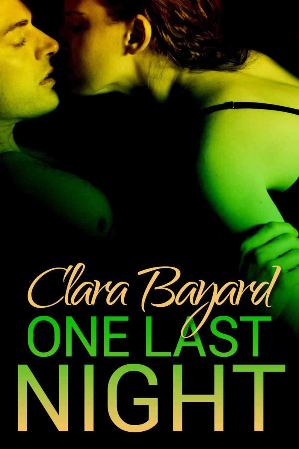 One Last Night by Bayard, Clara