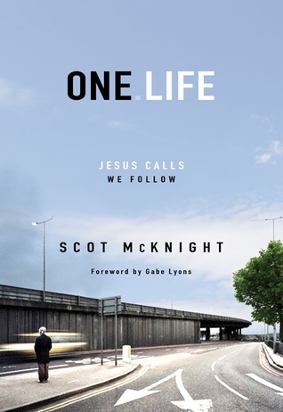 One Life: Jesus Calls, We Follow (2010) by Scot McKnight