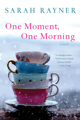 One Moment, One Morning (2010) by Sarah Rayner