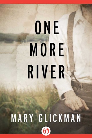 One More River (2011) by Mary Glickman