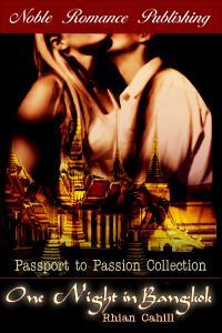 One Night in Bangkok (Passport to Passion #1) by Rhian Cahill