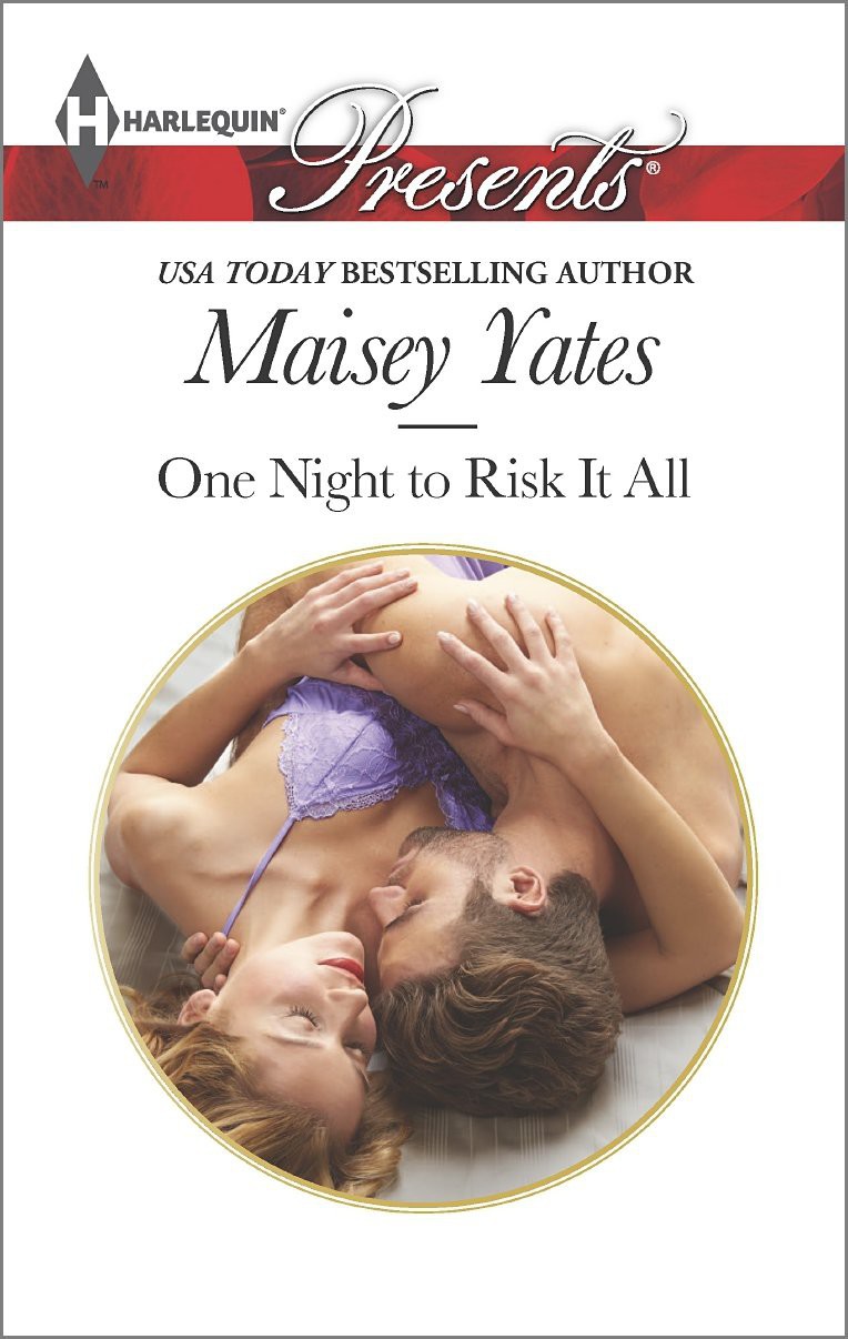 One Night to Risk It All by Maisey Yates