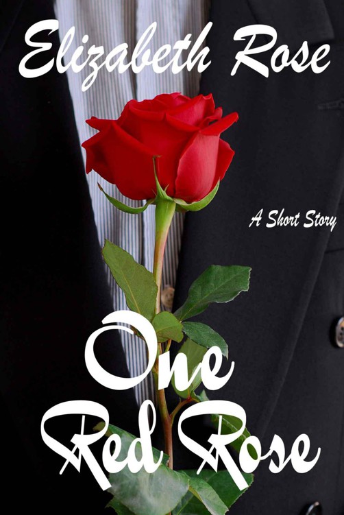 One Red Rose by Rose, Elizabeth