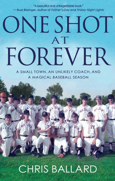 One Shot at Forever by Chris Ballard