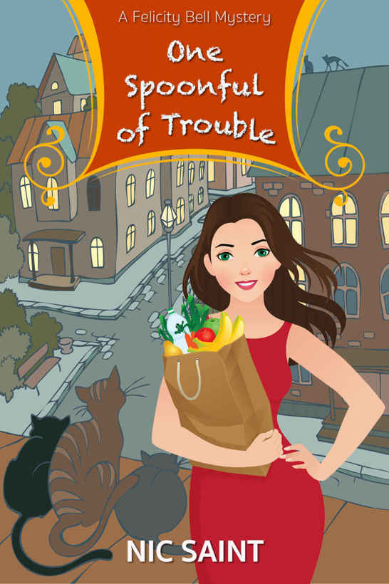 One Spoonful of Trouble (Felicity Bell Book 1) by Nic Saint