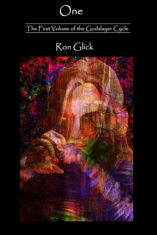 One (The Godslayer Cycle Book 1) by Ron Glick