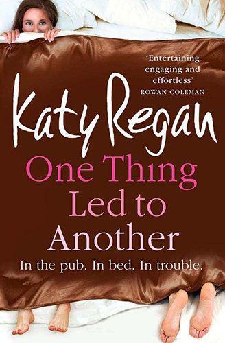 One Thing Led to Another by Katy Regan